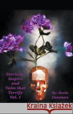 Stories to Inspire and Tales That Terrify. Kevin Densmore 9781393888390 Kevin Densmore - książka