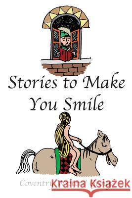 Stories to Make You Smile Coventry Writers' Group 9781975672508 Createspace Independent Publishing Platform - książka