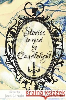 Stories to Read by Candlelight Patricia Worth Jean Lorrain Erin-Claire Barrow 9781925652581 Odyssey Books - książka