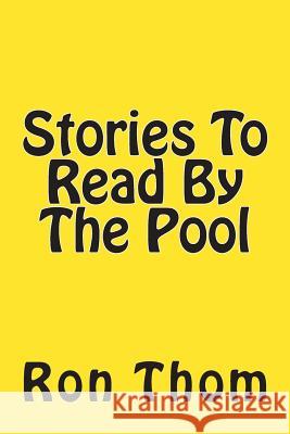 Stories To Read By The Pool Thom, Ron 9781492134916 Createspace - książka