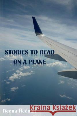 Stories to read on a plane Heenan, Reena 9781492182726 Createspace - książka