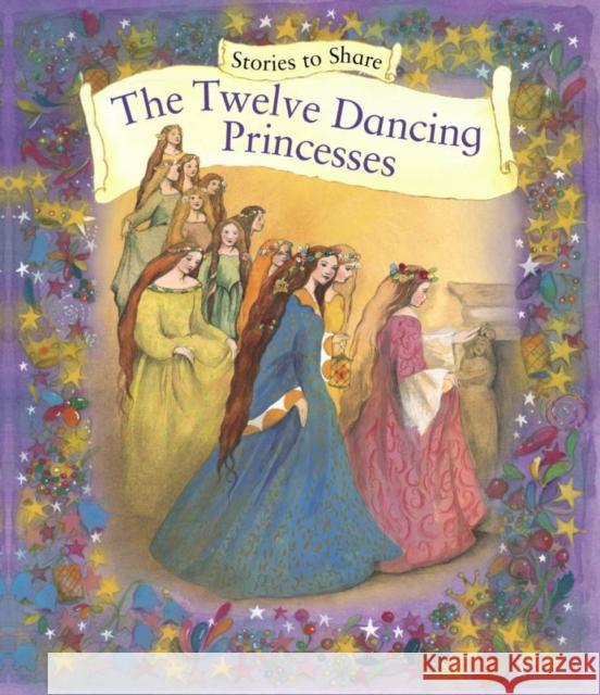 Stories to Share: the Twelve Dancing Princesses (giant Size) Anness P 9781861478290 Anness Publishing - książka