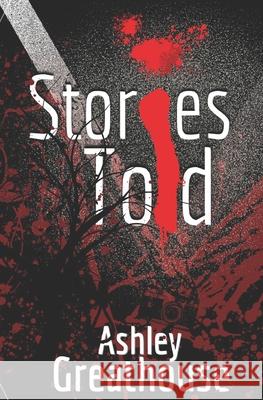 Stories Told Ashley Greathouse, Beth a Freely 9798530169243 Independently Published - książka
