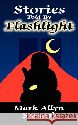 Stories Told By Flashlight Mark Allyn Stewart 9781425916053 Authorhouse - książka