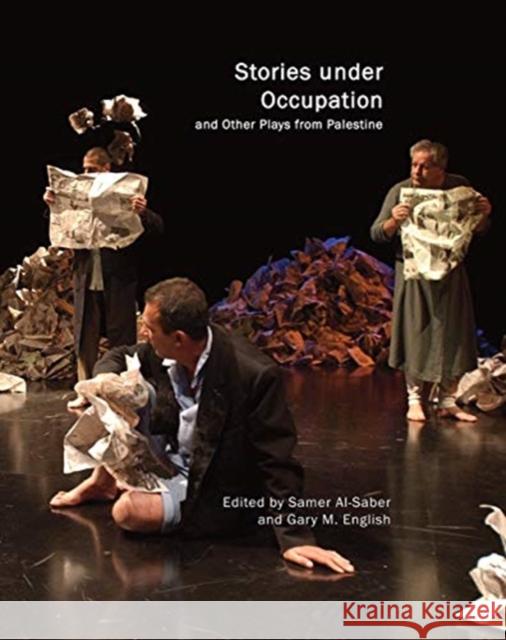 Stories Under Occupation: And Other Plays from Palestine Samer Al-Saber Gary M. English 9780857427472 Seagull Books - książka