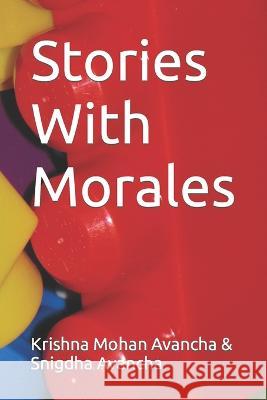 Stories With Morales Snigdha Avancha Krishna Mohan Avancha  9798388785558 Independently Published - książka