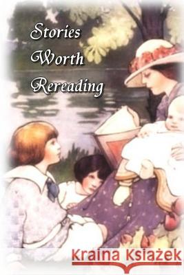 Stories Worth Rereading Various Authors 9781456369262 Createspace - książka