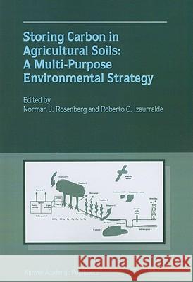 Storing Carbon in Agricultural Soils: A Multi-Purpose Environmental Strategy Rosenberg, Norman J. 9789048157594 Not Avail - książka