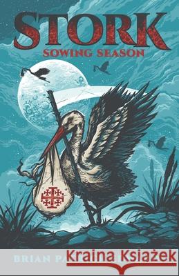 Stork: Sowing Season Samantha Gluck Chris Lewis Brian Patrick Edwards 9780578675138 Rogus Ardens - książka