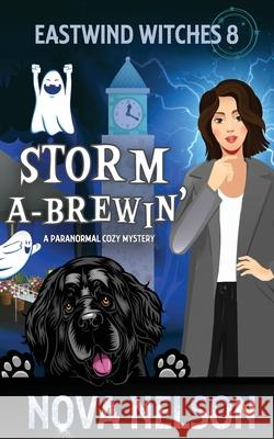 Storm a-Brewin': A Paranormal Cozy Mystery Nova Nelson 9781733026444 Ffs Media - książka