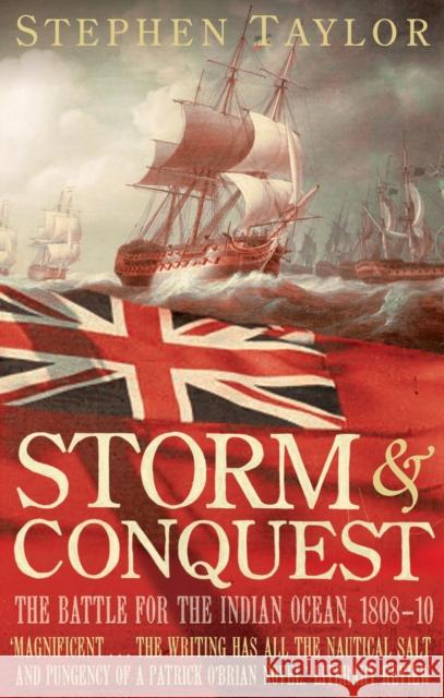 Storm and Conquest: The Battle for the Indian Ocean, 1808-10 Stephen Taylor 9780571224678 Faber & Faber - książka