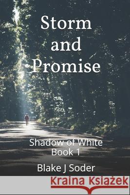 Storm and Promise: Shadow of White Book 1 Blake J. Soder 9781521211472 Independently Published - książka