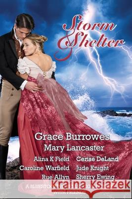 Storm and Shelter: A Bluestocking Belles Collection With Friends Grace Burrowes Mary Lancaster Alina K. Field 9781733245029 Bluestocking Belles - książka