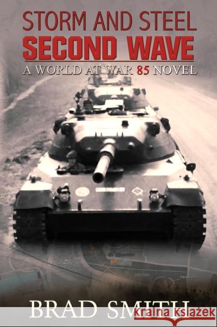 Storm and Steel Second Wave Brad Smith Keith Tracton David Heath 9781733104111 Lock 'n Load Publishing, LLC. - książka