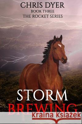 Storm Brewing: Book Three The Rocket Series Dyer, Chris 9780692069905 Monday Creek Publishing - książka