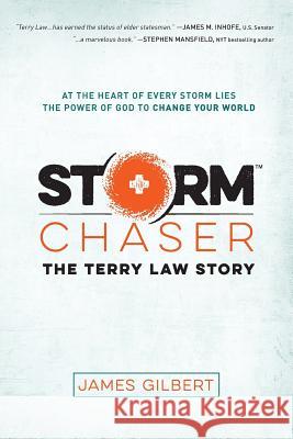 Storm Chaser: The Terry Law Story James Gilbert 9781505713992 Createspace - książka