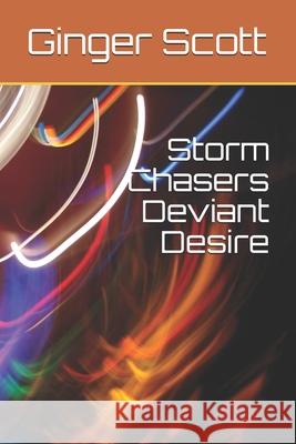 Storm Chasers Deviant Desire Ginger Scott 9781070249513 Independently Published - książka