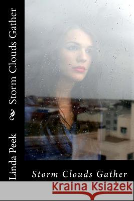 Storm Clouds Gather Linda Peek 9781540335098 Createspace Independent Publishing Platform - książka