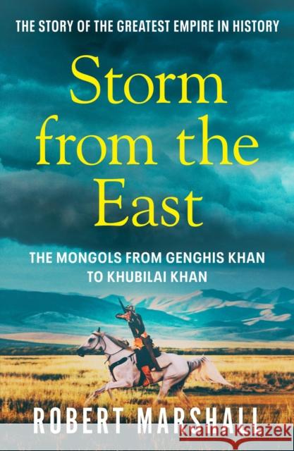 Storm from the East: Genghis Khan and the Mongols Robert Marshall 9781800326460 Canelo - książka