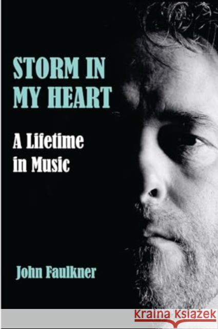 Storm in My Heart: A Lifetime in Music John Faulkner 9781068664502 The Liffey Press - książka