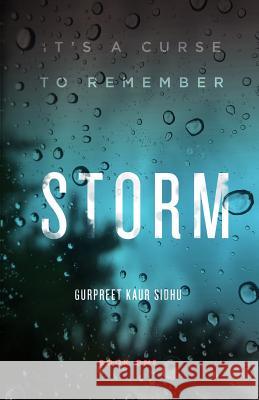 Storm: It's a Curse to Remember Sidhu, Gurpreet Kaur 9781732234406 Gurpreet Kaur Sidhu - książka