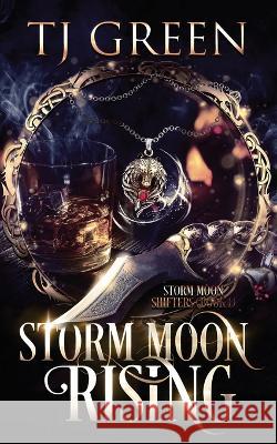 Storm Moon Rising Tj Green   9781990047596 Mountolive Publishing - książka