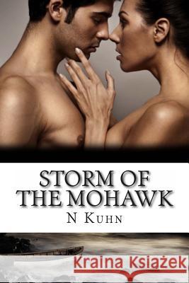 Storm of the Mohawk N. Kuhn 9781483984896 Createspace - książka