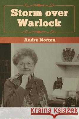 Storm over Warlock Andre Norton 9781618957139 Bibliotech Press - książka