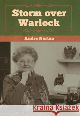 Storm over Warlock Andre Norton 9781618957146 Bibliotech Press - książka