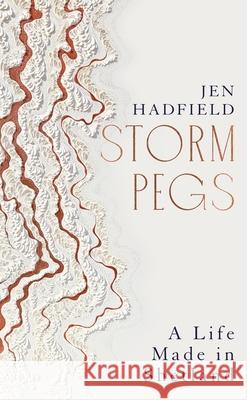 Storm Pegs: A Life Made in Shetland Jen Hadfield 9781529038026 Pan Macmillan - książka