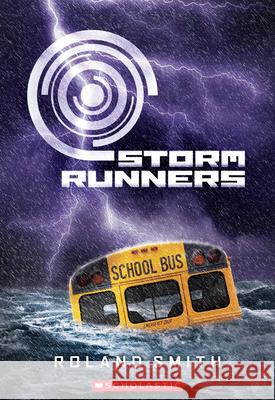 Storm Runners (the Storm Runners Trilogy, Book 1) Smith, Roland 9780545081771 Scholastic Paperbacks - książka