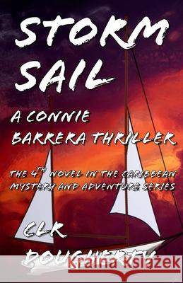 Storm Sail - A Connie Barrera Thriller C L R Dougherty 9781519300676 Createspace Independent Publishing Platform - książka
