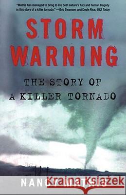Storm Warning: The Story of a Killer Tornado Mathis, Nancy 9780743296601 Touchstone Books - książka