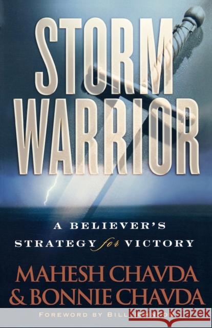 Storm Warrior: A Believer's Strategy for Victory Mahesh Chavda Bonnie Chavda 9780800794392 Chosen Books - książka