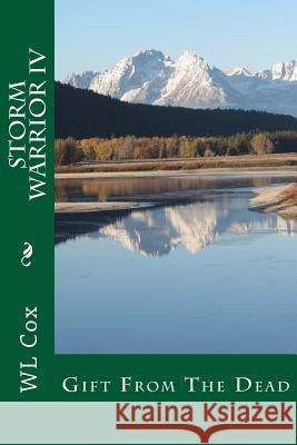 Storm Warrior IV: Gifts From The Dead Cox, Wl 9781493792504 Createspace - książka