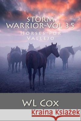 Storm Warrior-Vol 35: Horses For Vallejo Miller, Robert 9781973969761 Createspace Independent Publishing Platform - książka