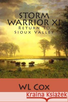 Storm Warrior XI: Return To Sioux Valley Cox, Wl 9781501093739 Createspace - książka
