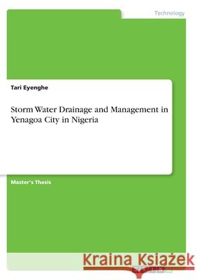 Storm Water Drainage and Management in Yenagoa City in Nigeria Tari Eyenghe 9783346296146 Grin Verlag - książka