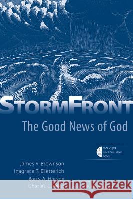 Stormfront: The Good News of God James V. Brownson Inagrace T. Dietterich Barry A. Harvey 9780802822253 Wm. B. Eerdmans Publishing Company - książka