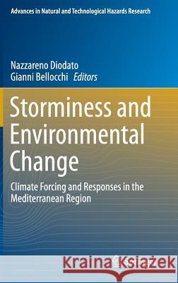 Storminess and Environmental Change: Climate Forcing and Responses in the Mediterranean Region Diodato, Nazzareno 9789400779471 Springer - książka