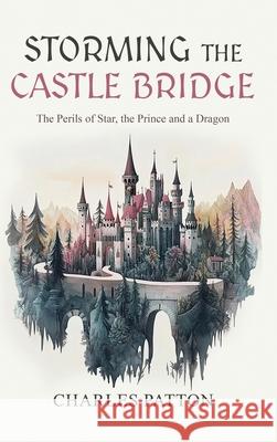 Storming the Castle Bridge Patton                                   Book Design Company 9781963809725 Short Mystery Press - książka