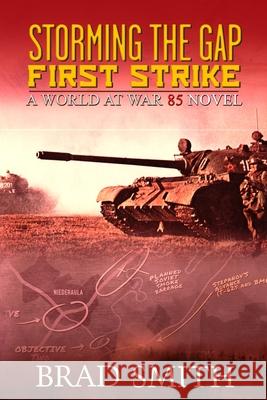 Storming the Gap First Strike Brad Smith Keith Tracton David Heath 9781733104104 Lock 'n Load Publishing, LLC. - książka
