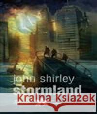 Stormland John Shirley 9788072872886 Maťa - książka