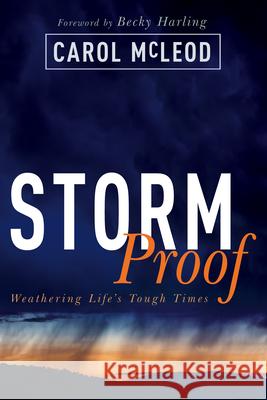 Stormproof: Weathering Life's Tough Times Carol McLeod 9781641232210 Whitaker House - książka