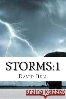 Storms: 1 Tony Bell David Bell 9781508678229 Createspace Independent Publishing Platform - książka