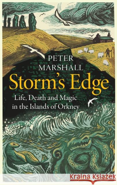 Storm’s Edge: Life, Death and Magic in the Islands of Orkney Peter Marshall 9780008394394 HarperCollins Publishers - książka