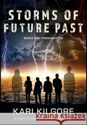 Storms of Future Past Books One through Four Kari Kilgore 9781948890144 Spiral Publishing, Ltd. - książka