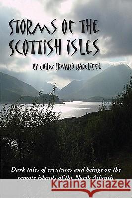 Storms of the Scottish Isles John Edward Radcliffe 9781439212684 BookSurge - książka