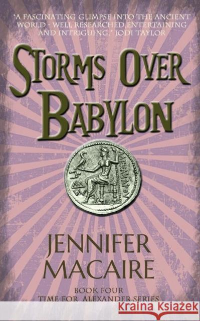 Storms over Babylon: The Time for Alexander Series Jennifer Macaire 9781786154828 Headline Publishing Group - książka