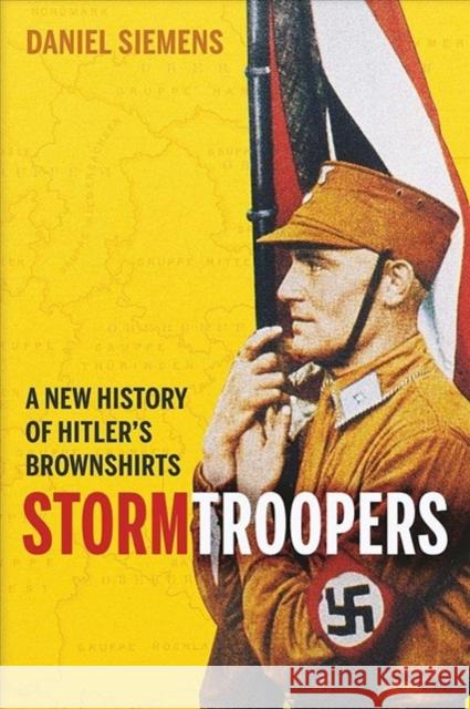 Stormtroopers: A New History of Hitler's Brownshirts Daniel Siemens 9780300246599 Yale University Press - książka